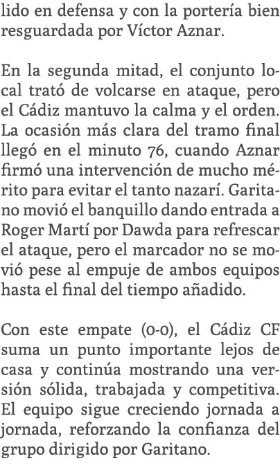 lido en defensa y con la porter a bien resguardada por V ctor Aznar. En la segunda mitad, el conjunto local trat de ...