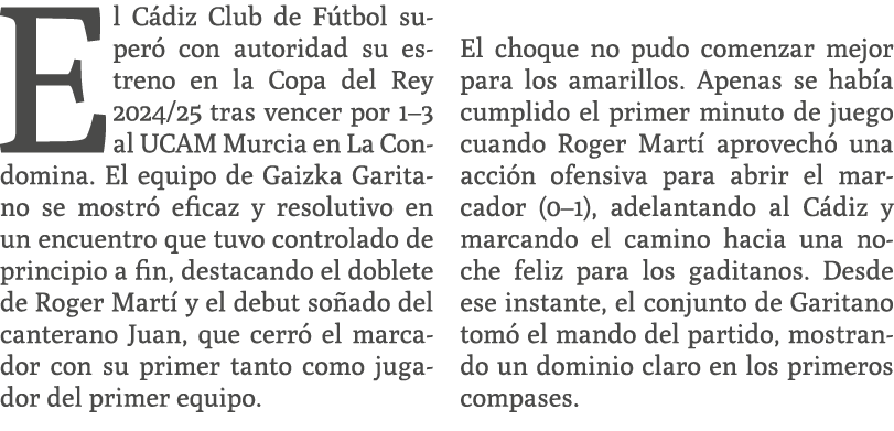 El C diz Club de F tbol super con autoridad su estreno en la Copa del Rey 2024/25 tras vencer por 1–3 al UCAM Murcia...