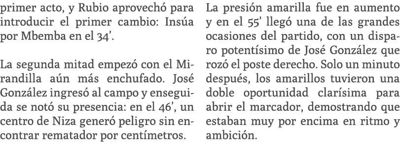 primer acto, y Rubio aprovech para introducir el primer cambio: Ins a por Mbemba en el 34’. La segunda mitad empez  ...