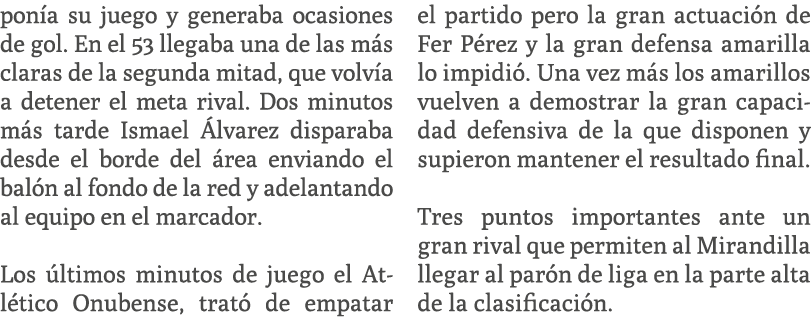 pon a su juego y generaba ocasiones de gol. En el 53 llegaba una de las m s claras de la segunda mitad, que volv a a ...
