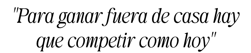 \“Para ganar fuera de casa hay que competir como hoy\"