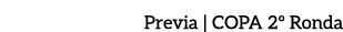 Previa | COPA 2º Ronda