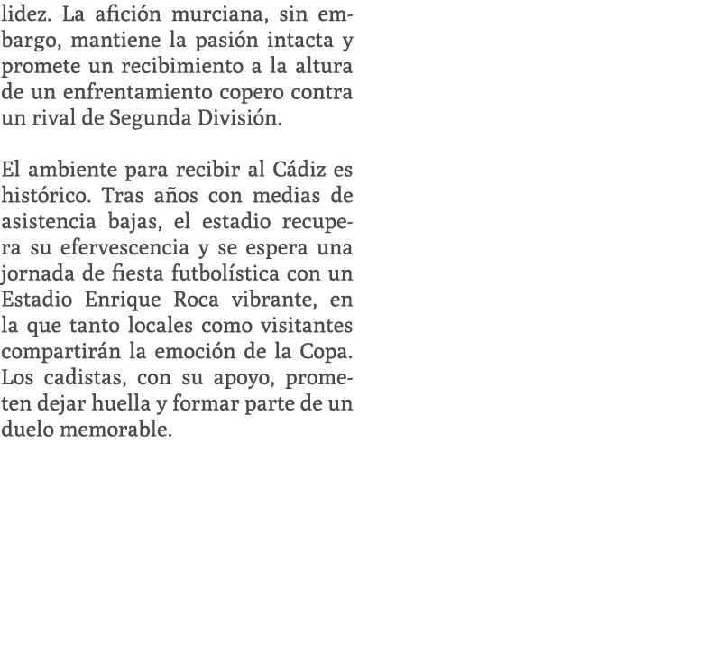 lidez. La afici n murciana, sin embargo, mantiene la pasi n intacta y promete un recibimiento a la altura de un enfre...