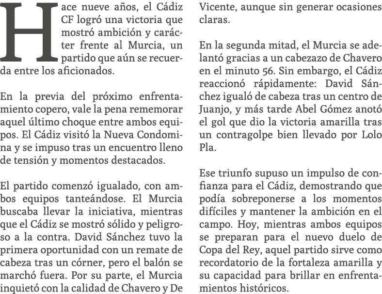Hace nueve a os, el C diz CF logr una victoria que mostr  ambici n y car cter frente al Murcia, un partido que a n s...