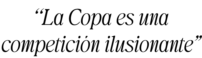 “La Copa es una competici n ilusionante”