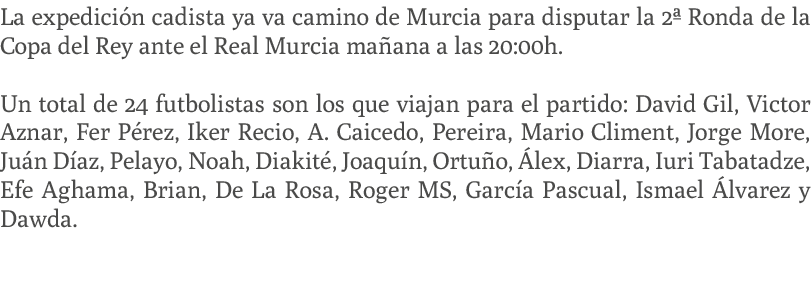 La expedici n cadista ya va camino de Murcia para disputar la 2ª Ronda de la Copa del Rey ante el Real Murcia ma ana ...