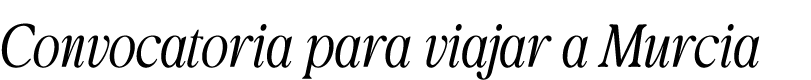 Convocatoria para viajar a Murcia