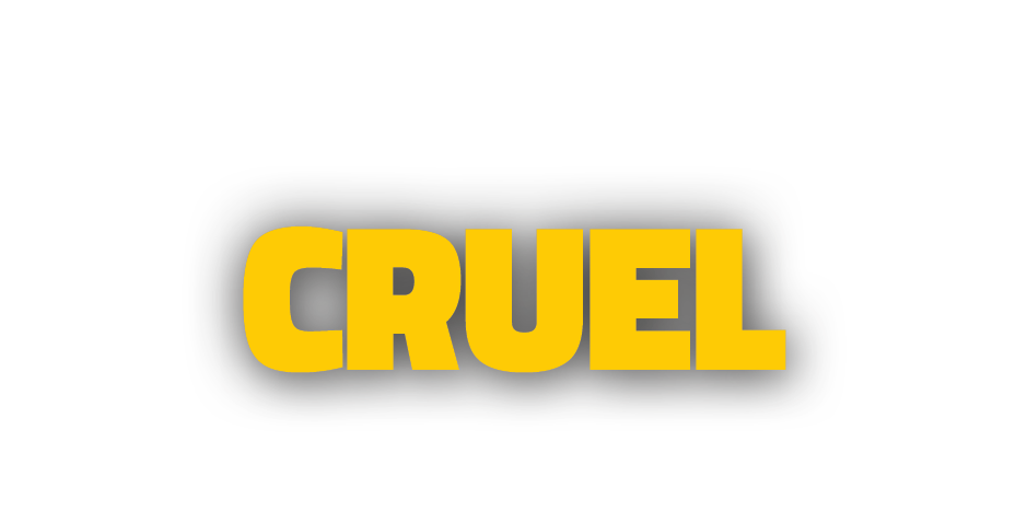 CRUEL 