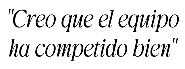 \“Creo que el equipo ha competido bien\"