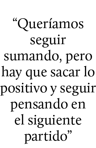“Quer amos seguir sumando, pero hay que sacar lo positivo y seguir pensando en el siguiente partido”
