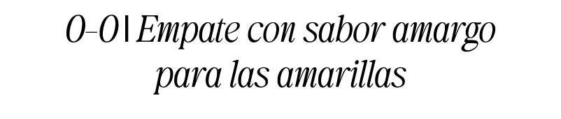 0 0 I Empate con sabor amargo para las amarillas