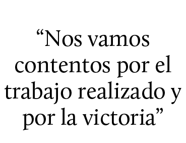 “Nos vamos contentos por el trabajo realizado y por la victoria”