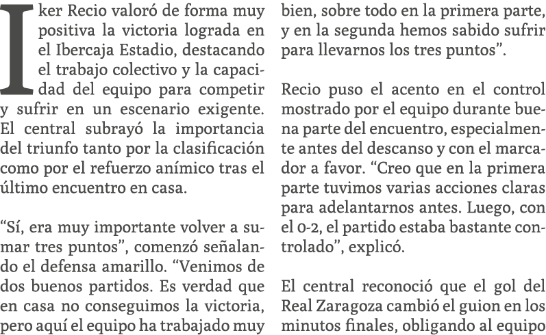 Iker Recio valor de forma muy positiva la victoria lograda en el Ibercaja Estadio, destacando el trabajo colectivo y...