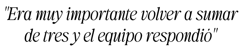 \“Era muy importante volver a sumar de tres y el equipo respondi \"