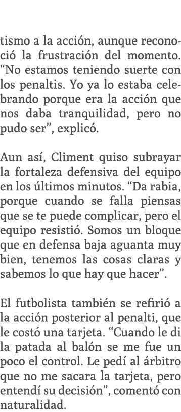 tismo a la acci n, aunque reconoci la frustraci n del momento. “No estamos teniendo suerte con los penaltis. Yo ya l...
