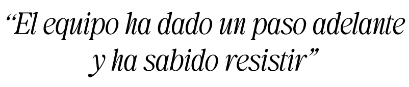 “El equipo ha dado un paso adelante y ha sabido resistir”