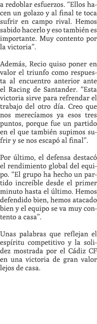 a redoblar esfuerzos. “Ellos hacen un golazo y al final te toca sufrir en campo rival. Hemos sabido hacerlo y eso tam...