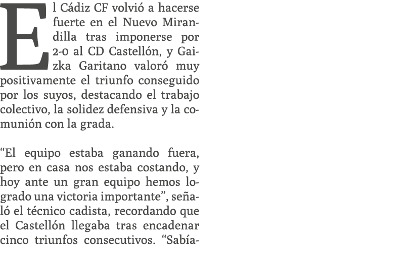 El C diz CF volvi a hacerse fuerte en el Nuevo Mirandilla tras imponerse por 2 0 al CD Castell n, y Gaizka Garitano ...