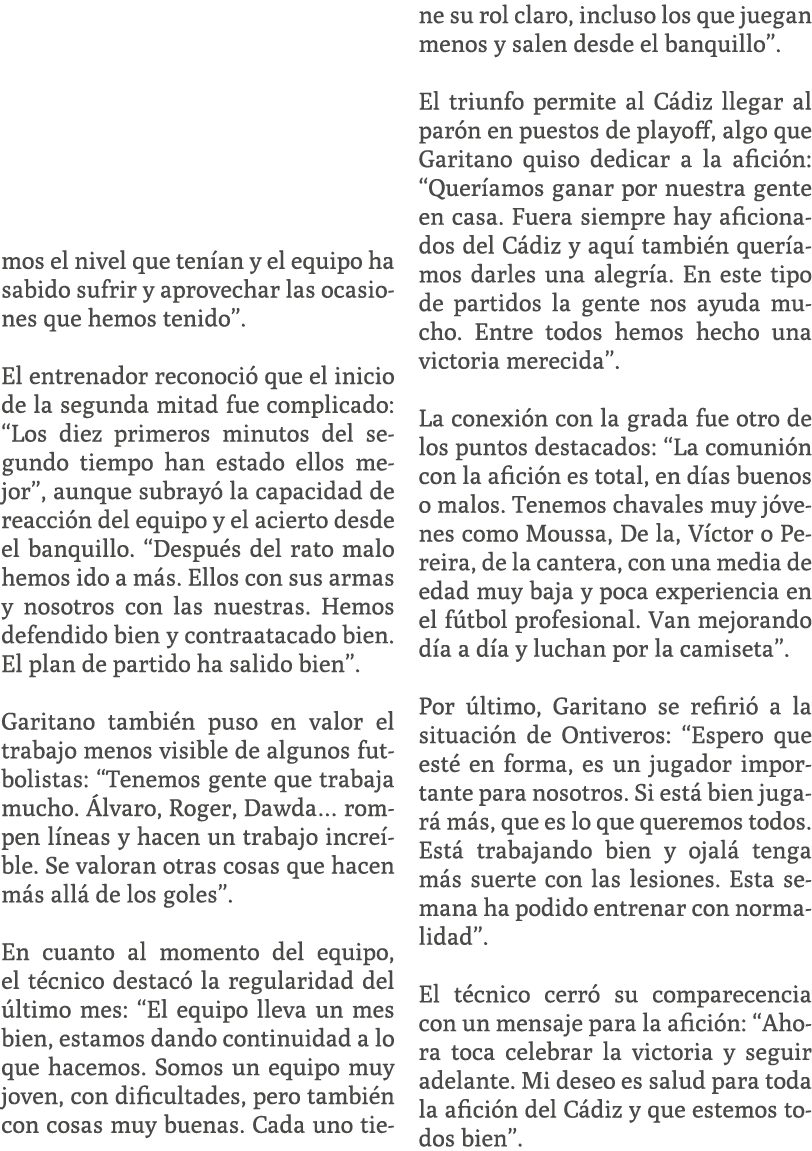 mos el nivel que ten an y el equipo ha sabido sufrir y aprovechar las ocasiones que hemos tenido”. El entrenador reco...