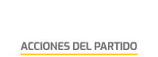 ACCIONES DEL PARTIDO