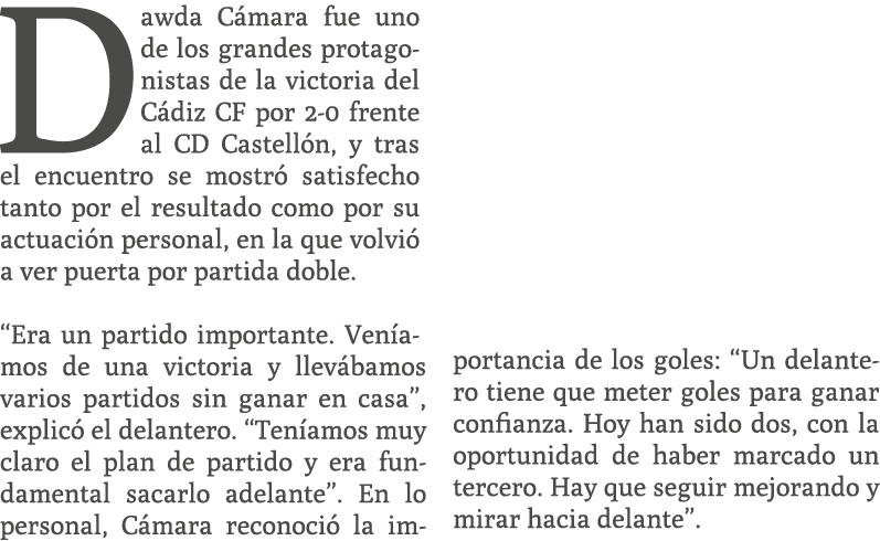 Dawda C mara fue uno de los grandes protagonistas de la victoria del C diz CF por 2 0 frente al CD Castell n, y tras ...