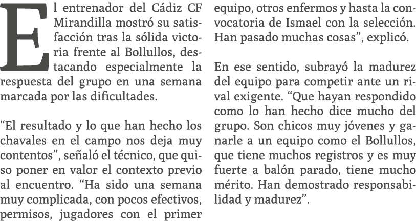 El entrenador del C diz CF Mirandilla mostr su satisfacci n tras la s lida victoria frente al Bollullos, destacando ...