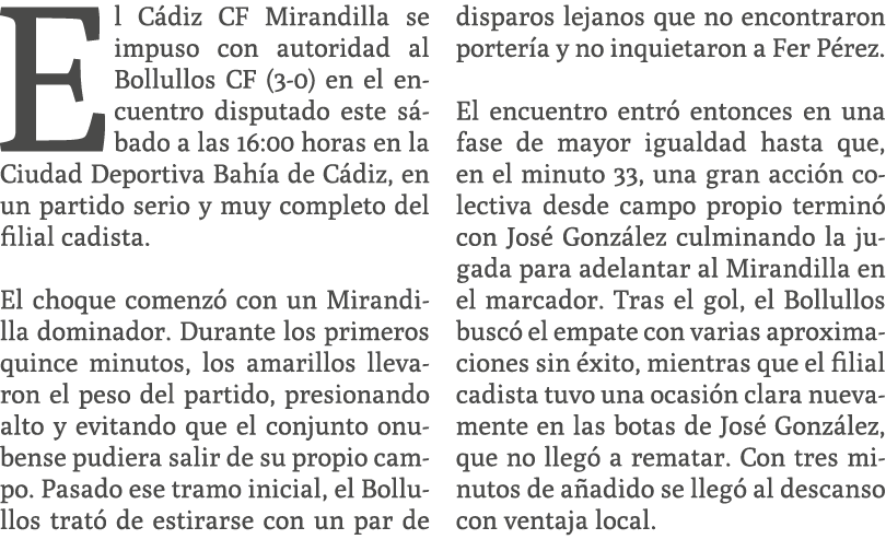 El C diz CF Mirandilla se impuso con autoridad al Bollullos CF (3 0) en el encuentro disputado este s bado a las 16:0...