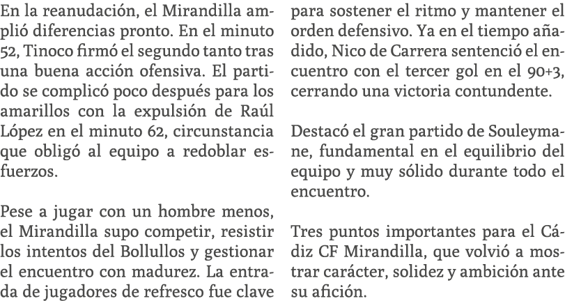 En la reanudaci n, el Mirandilla ampli diferencias pronto. En el minuto 52, Tinoco firm  el segundo tanto tras una b...