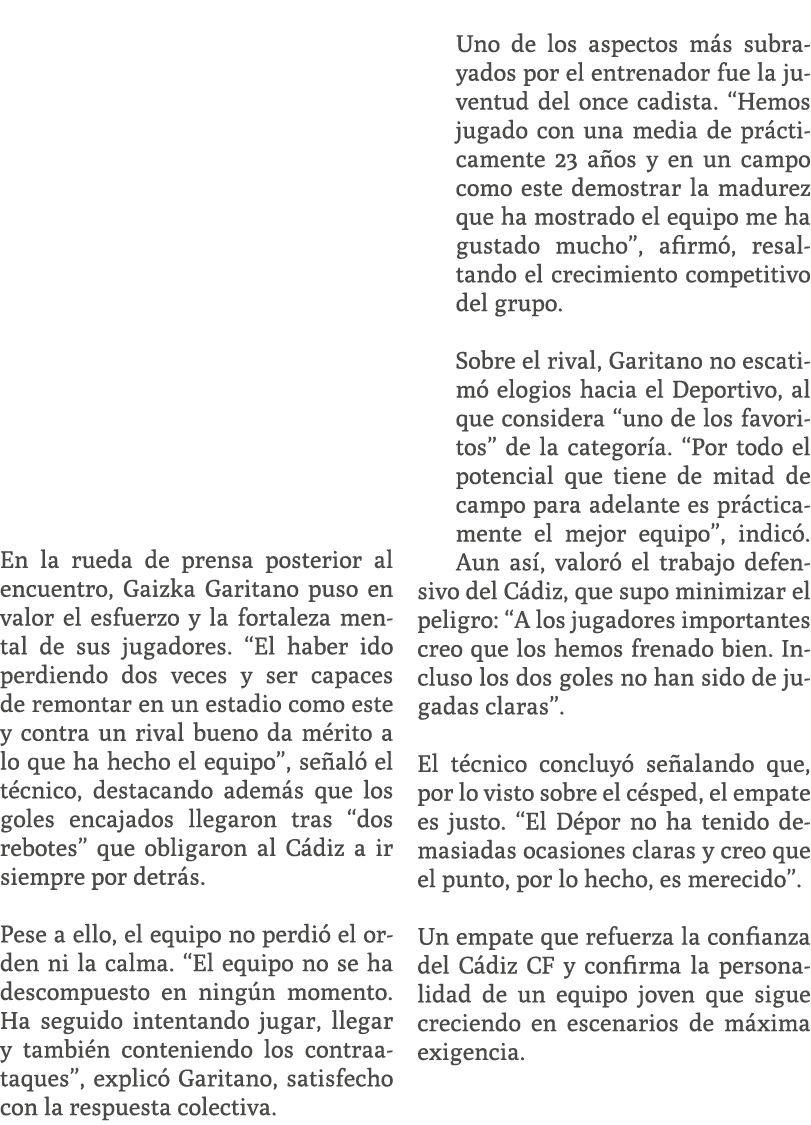 En la rueda de prensa posterior al encuentro, Gaizka Garitano puso en valor el esfuerzo y la fortaleza mental de sus ...