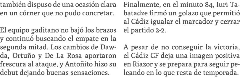 tambi n dispuso de una ocasi n clara en un c rner que no pudo concretar. El equipo gaditano no baj los brazos y cont...