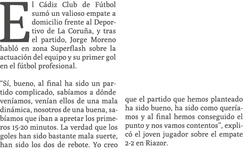 El C diz Club de F tbol sum un valioso empate a domicilio frente al Deportivo de La Coru a, y tras el partido, Jorge...