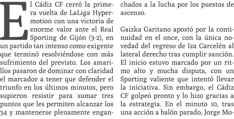 El C diz CF cerr la primera vuelta de LaLiga Hypermotion con una victoria de enorme valor ante el Real Sporting de G...