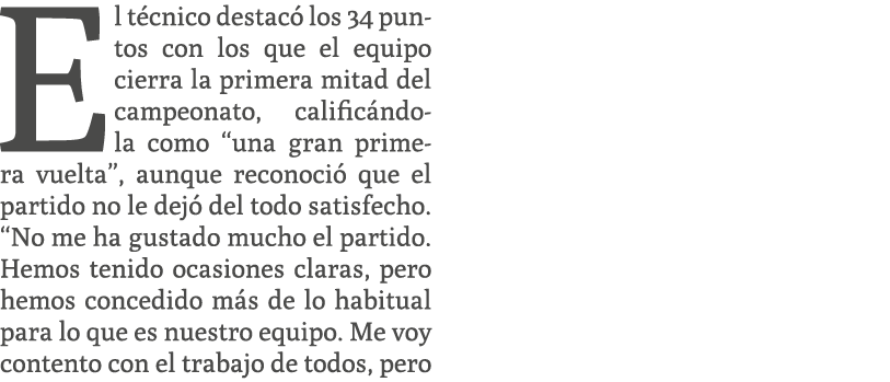 El t cnico destac los 34 puntos con los que el equipo cierra la primera mitad del campeonato, calific ndola como “un...
