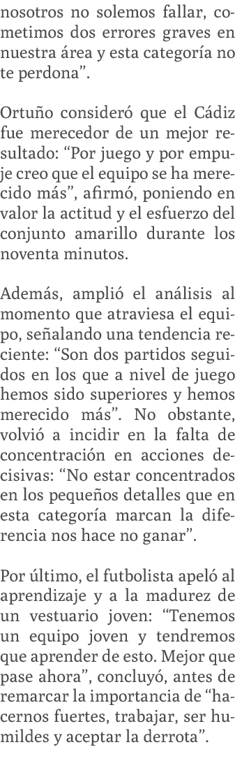 nosotros no solemos fallar, cometimos dos errores graves en nuestra rea y esta categor a no te perdona”. Ortu o cons...