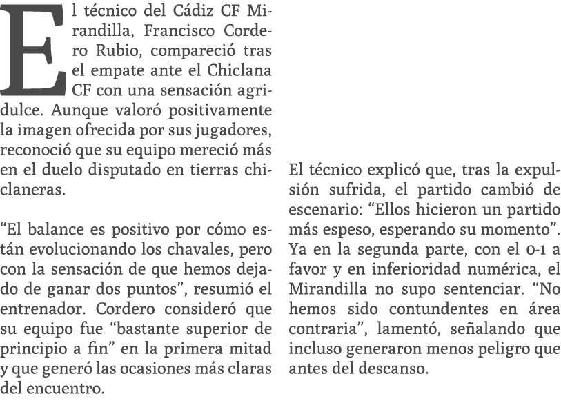 El t cnico del C diz CF Mirandilla, Francisco Cordero Rubio, compareci tras el empate ante el Chiclana CF con una se...