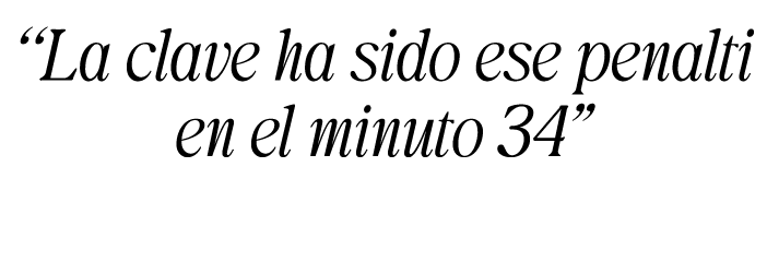 “La clave ha sido ese penalti en el minuto 34”