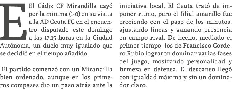 EEl C diz CF Mirandilla cay por la m nima (1 0) en su visita a la AD Ceuta FC en el encuentro disputado este domingo...