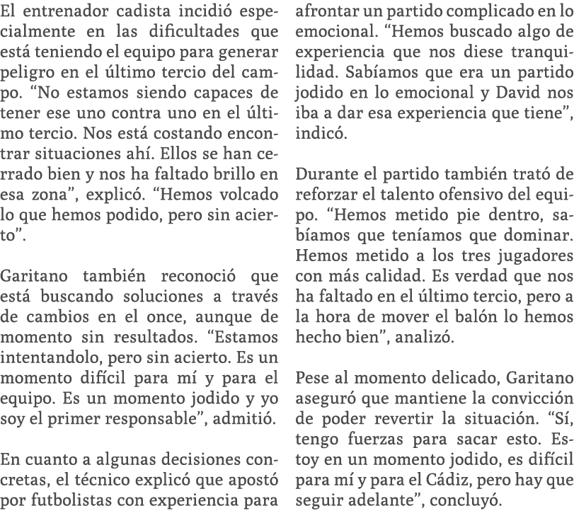 El entrenador cadista incidi especialmente en las dificultades que est  teniendo el equipo para generar peligro en e...