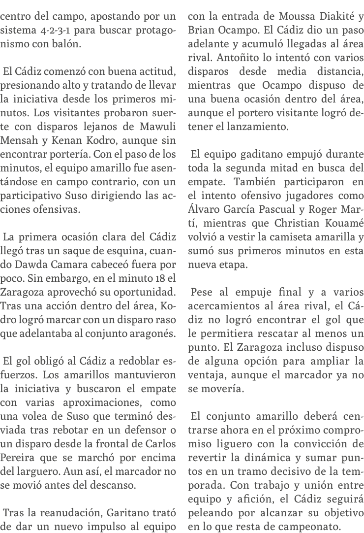 centro del campo, apostando por un sistema 4 2 3 1 para buscar protagonismo con bal n. El C diz comenz con buena act...