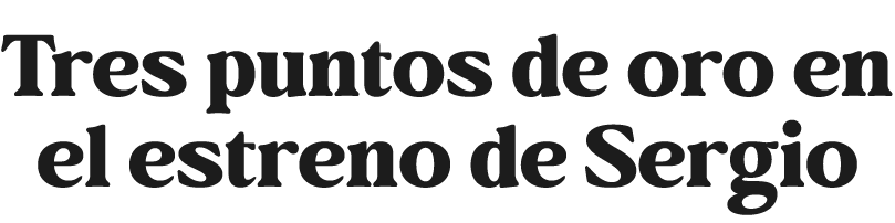 Tres puntos de oro en el estreno de Sergio