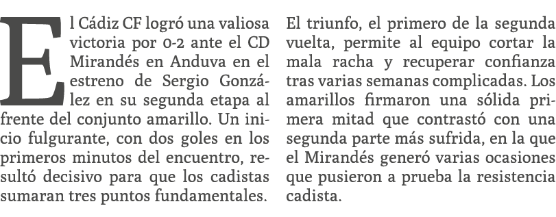 El C diz CF logr una valiosa victoria por 0 2 ante el CD Mirand s en Anduva en el estreno de Sergio Gonz lez en su s...