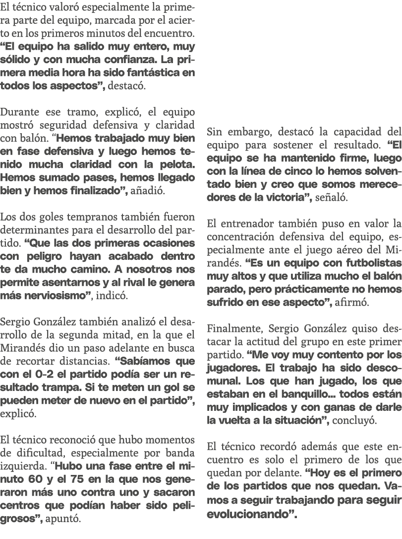 El t cnico valor especialmente la primera parte del equipo, marcada por el acierto en los primeros minutos del encue...