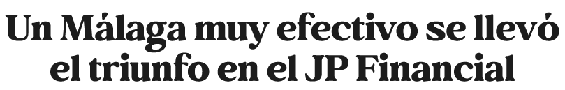 Un M laga muy efectivo se llev el triunfo en el JP Financial 