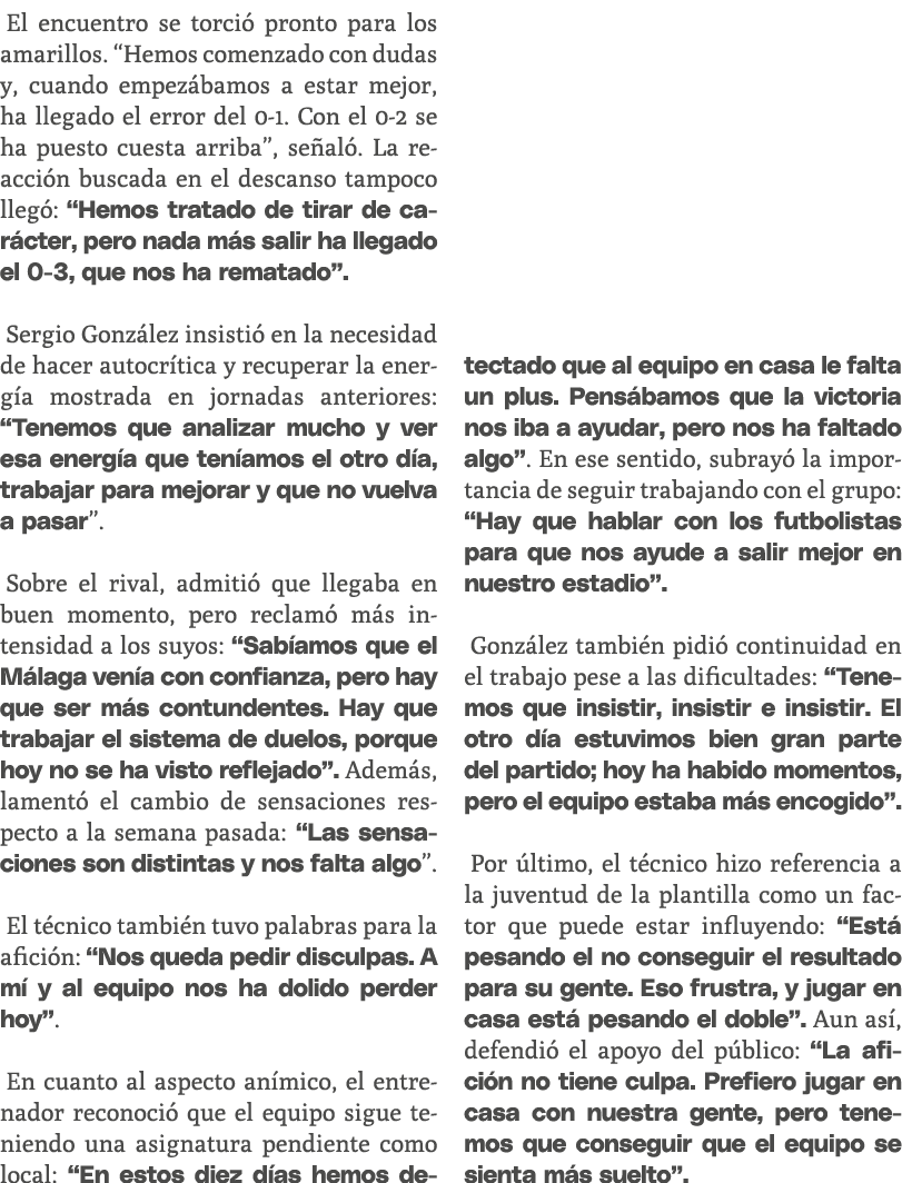El encuentro se torci pronto para los amarillos. “Hemos comenzado con dudas y, cuando empez bamos a estar mejor, ha ...