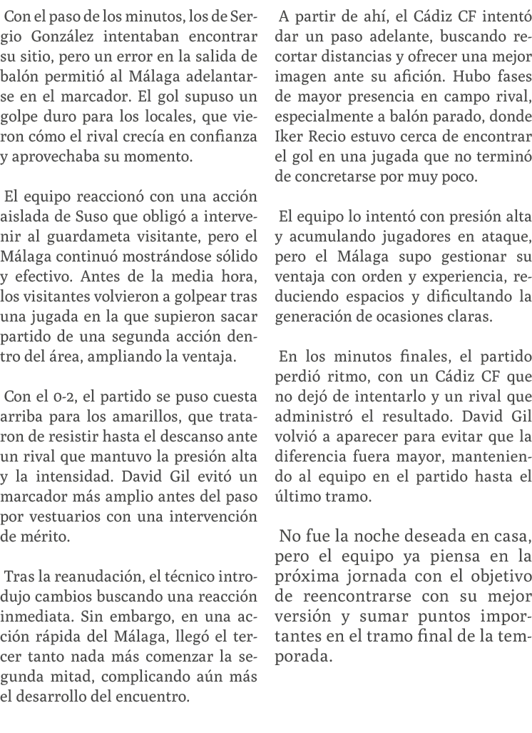 Con el paso de los minutos, los de Sergio Gonz lez intentaban encontrar su sitio, pero un error en la salida de bal n...