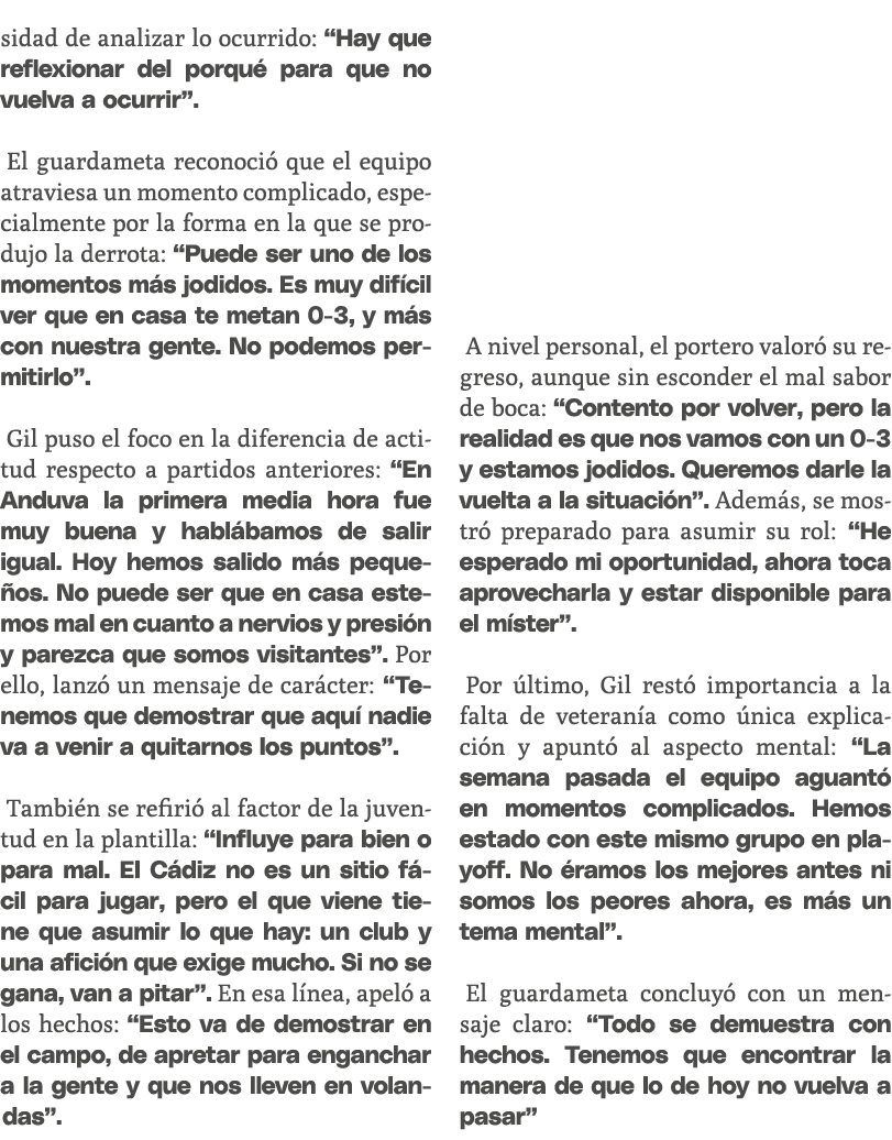 sidad de analizar lo ocurrido: “Hay que reflexionar del porqu para que no vuelva a ocurrir”. El guardameta reconoci ...