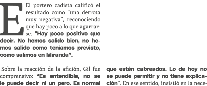 EEl portero cadista calific el resultado como “una derrota muy negativa”, reconociendo que hay poco a lo que agarrar...