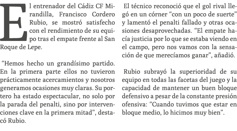 El entrenador del C diz CF Mirandilla, Francisco Cordero Rubio, se mostr satisfecho con el rendimiento de su equipo ...