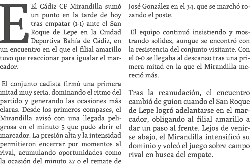 EEl C diz CF Mirandilla sum un punto en la tarde de hoy tras empatar (1 1) ante el San Roque de Lepe en la Ciudad De...