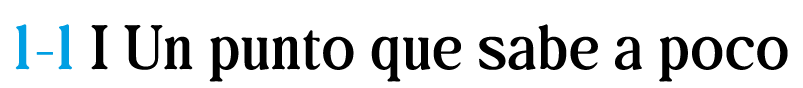 1 1 I Un punto que sabe a poco